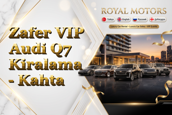 Zafer VIP Audi Q7 Kiralama - Kahta
