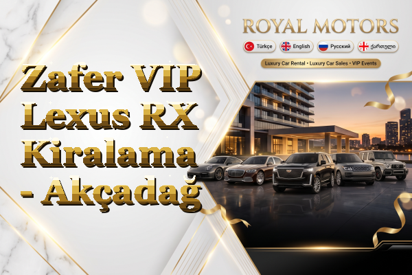 Zafer VIP Lexus RX Kiralama - Akçadağ