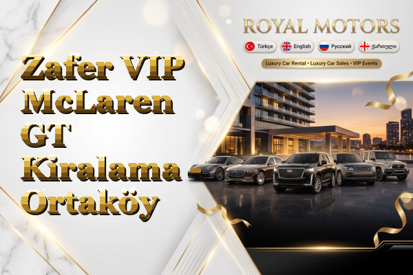 Zafer VIP McLaren GT Kiralama - Ortaköy
