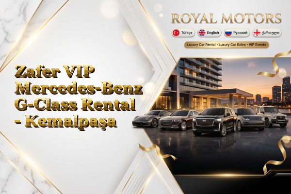 Zafer VIP Mercedes-Benz G-Class Rental - Kemalpaşa