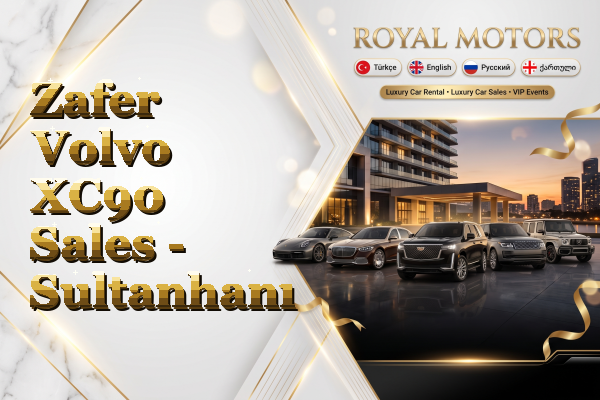 Zafer Volvo XC90 Sales - Sultanhanı