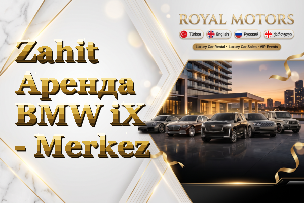Zahit Аренда BMW iX - Merkez