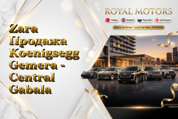 Zara Продажа Koenigsegg Gemera - Central Gabala