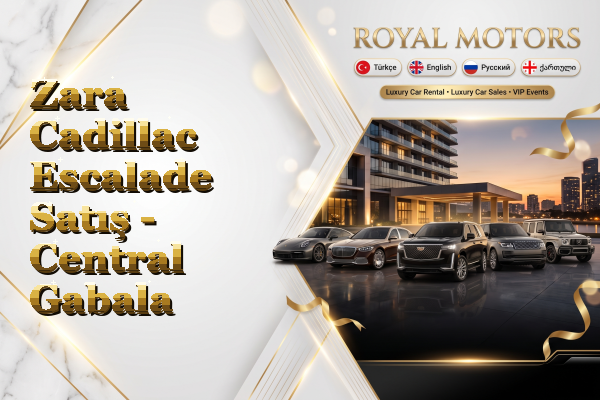 Zara Cadillac Escalade Satış - Central Gabala
