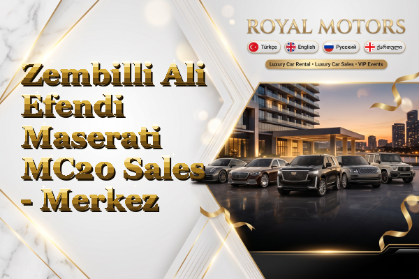 Zembilli Ali Efendi Maserati MC20 Sales - Merkez
