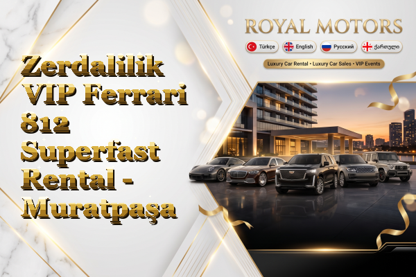 Zerdalilik VIP Ferrari 812 Superfast Rental - Muratpaşa