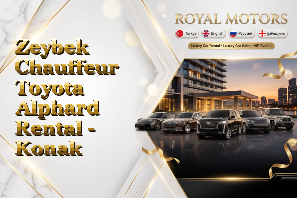 Zeybek Chauffeur Toyota Alphard Rental - Konak