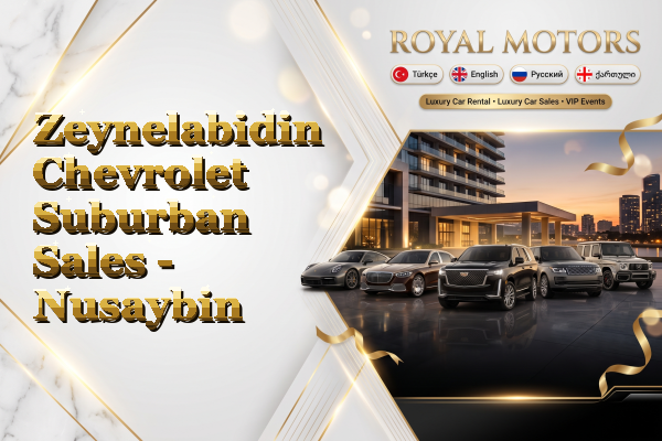Zeynelabidin Chevrolet Suburban Sales - Nusaybin