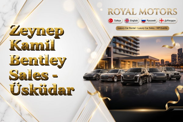 Zeynep Kamil Bentley Sales - Üsküdar