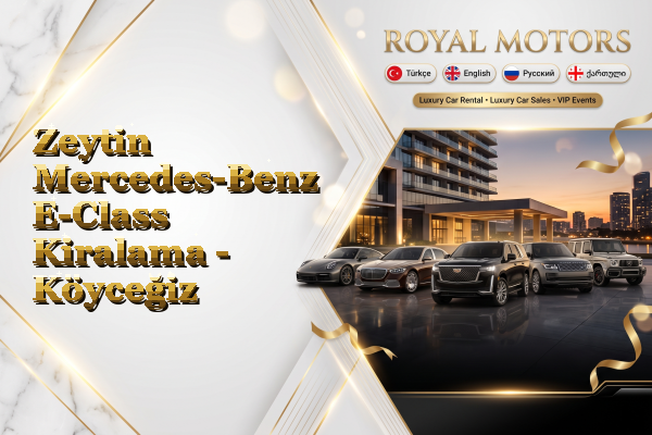 Zeytin Mercedes-Benz E-Class Kiralama - Köyceğiz