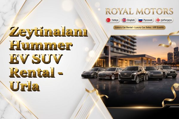 Zeytinalanı Hummer EV SUV Rental - Urla