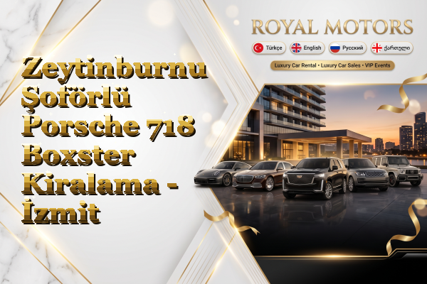 Zeytinburnu Şoförlü Porsche 718 Boxster Kiralama - İzmit