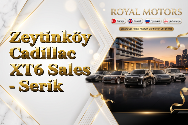 Zeytinköy Cadillac XT6 Sales - Serik