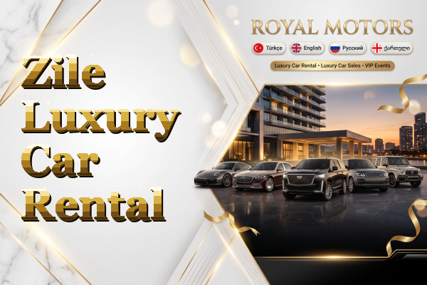 Zile Luxury Car Rental