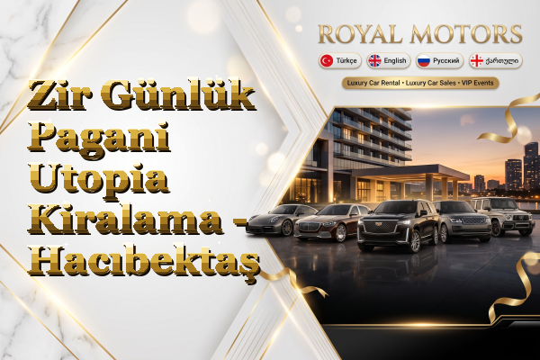 Zir Günlük Pagani Utopia Kiralama - Hacıbektaş