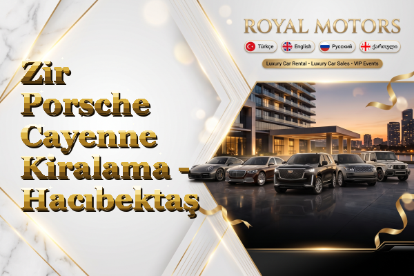 Zir Porsche Cayenne Kiralama - Hacıbektaş
