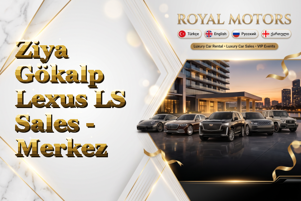 Ziya Gökalp Lexus LS Sales - Merkez