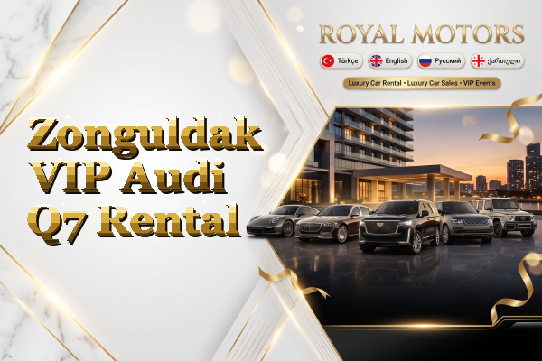 Zonguldak VIP Audi Q7 Rental