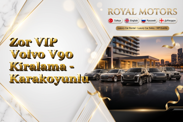Zor VIP Volvo V90 Kiralama - Karakoyunlu