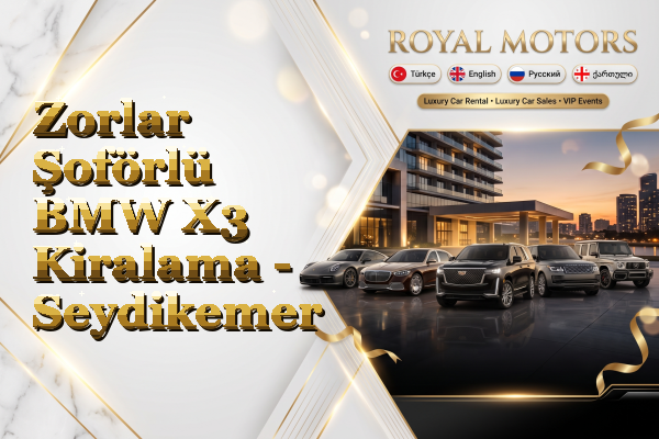 Zorlar Şoförlü BMW X3 Kiralama - Seydikemer