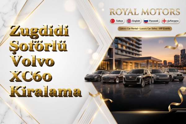 Zugdidi Şoförlü Volvo XC60 Kiralama