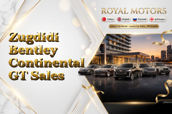 Zugdidi Bentley Continental GT Sales