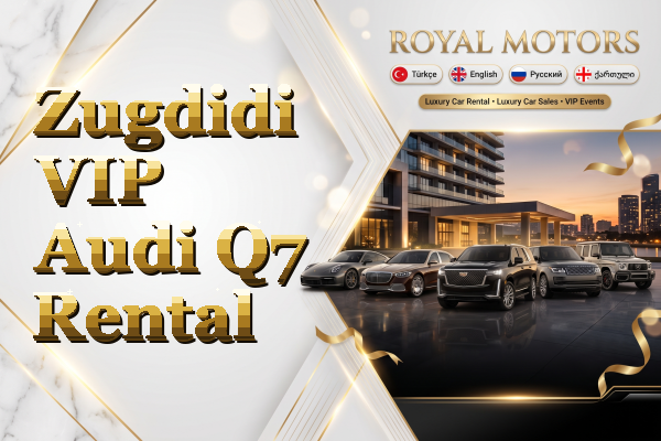 Zugdidi VIP Audi Q7 Rental